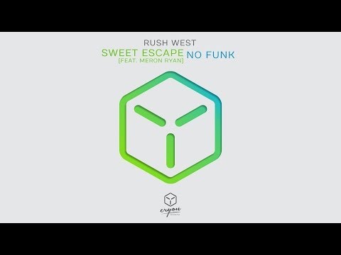 Rush West feat. Meron Ryan - Sweet Escape (Original Mix) - UCGZXYc32ri4D0gSLPf2pZXQ