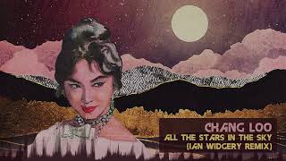 Chang Loo (Zhang Lu) - All The Stars In The Sky (Ian Widgery Remix) [Classic Breakbeat]