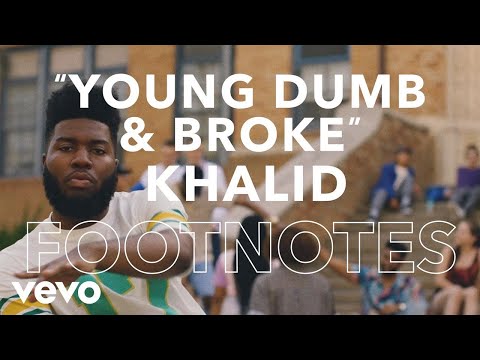 Khalid - "Young Dumb & Broke" Footnotes - UC2pmfLm7iq6Ov1UwYrWYkZA