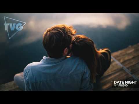 Date Night ft. Kearna - My Friend - UCouV5on9oauLTYF-gYhziIQ