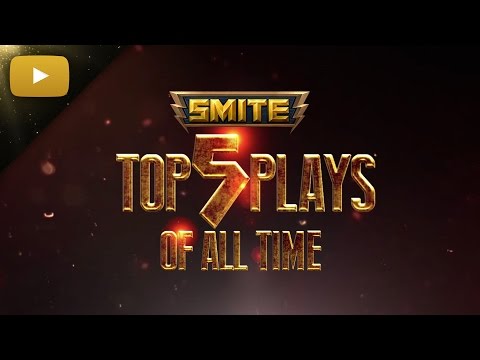 SMITE - Top 5 Plays of All Time - UCLB_2GSFGa4Unb5fjq49SOw