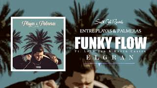 El Gran -  Funky Flow Ft. Lovo Zan & Kevin Castro