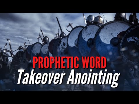 Prophetic Word - Take Over Anointing