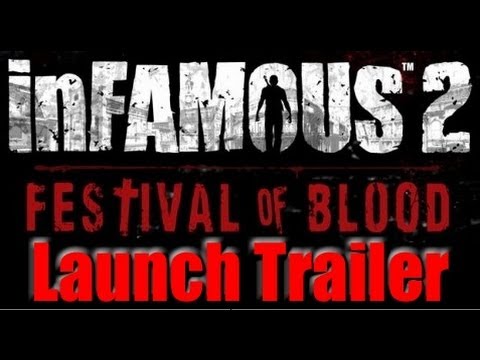Infamous 2: Festival of Blood - Launch Trailer - UCKy1dAqELo0zrOtPkf0eTMw