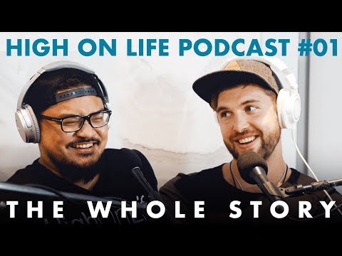High On Life Podcast #01: Josh & Parker - "The Beginning" - UCd5xLBi_QU6w7RGm5TTznyQ