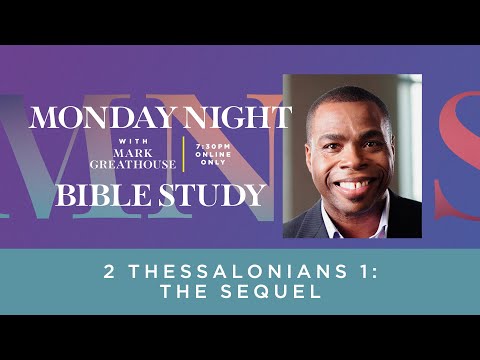 2 Thessalonians 1: The Sequel  Mark Greathouse