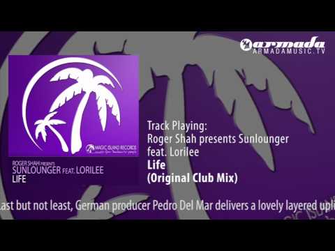 Roger Shah presents Sunlounger feat. Lorilee - Life (Original Club Mix) - UCGZXYc32ri4D0gSLPf2pZXQ