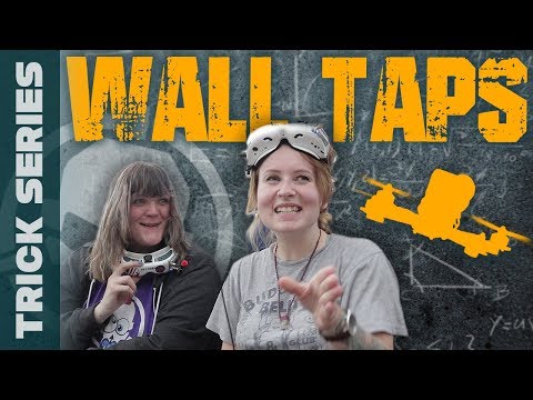 Wall Taps with Drib, Zoe FPV and Miss Creature - Trick Series - UCemG3VoNCmjP8ucHR2YY7hw