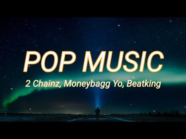 Pop Music Lyrics [feat. Moneybagg Yo & Beatking]