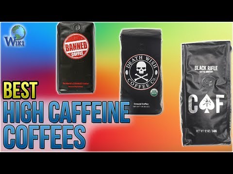 8 Best High Caffeine Coffees 2018 - UCXAHpX2xDhmjqtA-ANgsGmw