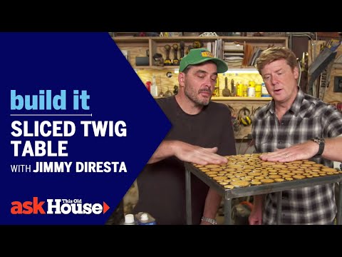 Sliced Twig Table with Jimmy DiResta | Build It | Ask This Old House - UCUtWNBWbFL9We-cdXkiAuJA