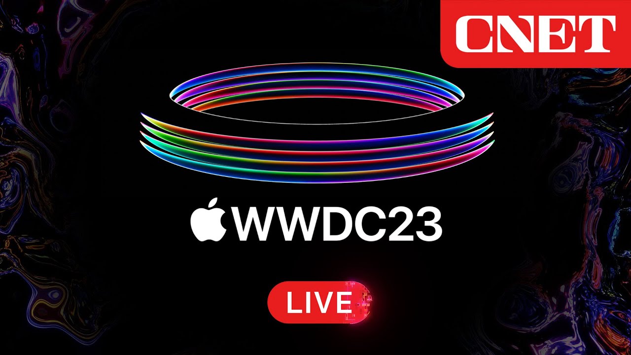 WWDC 2023: Watch CNET’s Live Coverage of Apple’s Developers Conference