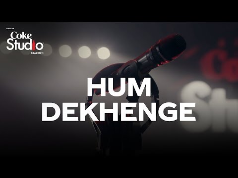 HUM DEKHENGE LYRICS - Cock Studio 11 | Zohaib Kazi | Ali Hamza | Faiz Ahmed Faiz