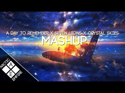 A Day To Remember X Seven Lions & Crystal Skies - If It Means A Lot To You X Sojourn (Mayven Mashup) - UCpEYMEafq3FsKCQXNliFY9A