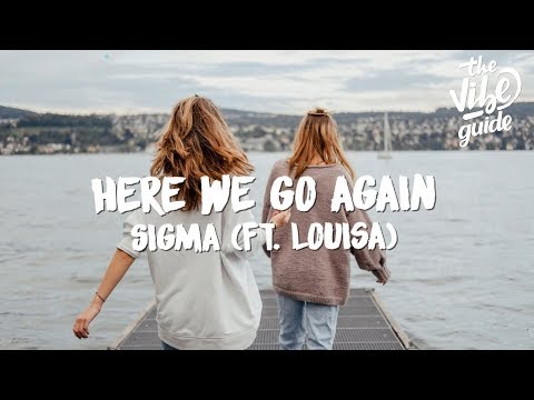 Sigma ft. Louisa - Here We Go Again (Lyric Video) - UCxH0sQJKG6Aq9-vFIPnDZ2A