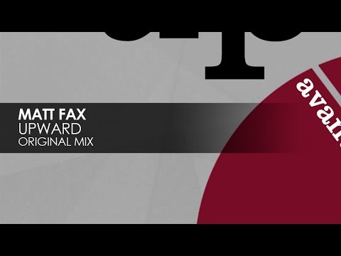 Matt Fax - Upward [Avanti] - UCvYuEpgW5JEUuAy4sNzdDFQ