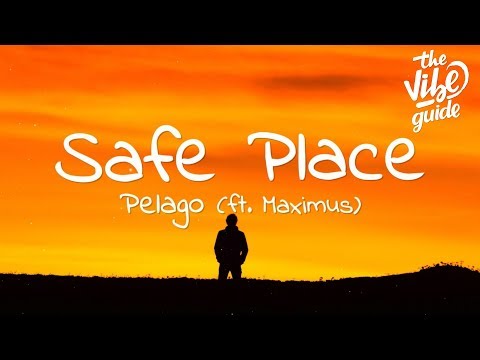 Pelago - Safe Place (Lyrics) ft. Maximus - UCxH0sQJKG6Aq9-vFIPnDZ2A