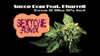 Snoop Dogg Feat. Pharrell - Drop It Like It's Hot (Sextone Remix)