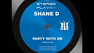 Shane D - Party With Me (Original Mix) [Stereo Flava Records]
