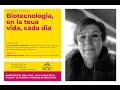 Imagen de la portada del video;Conferencia Emilia Matallana: Biotecnología, en tu vida, a diario.