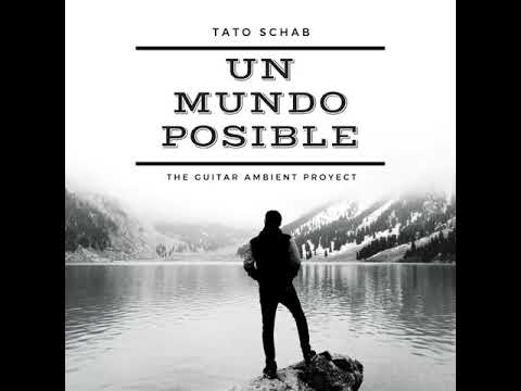 Tato Schab - Un Mundo Posible (2018) - UCAa4STSndzQQb0lNxZR1JcA