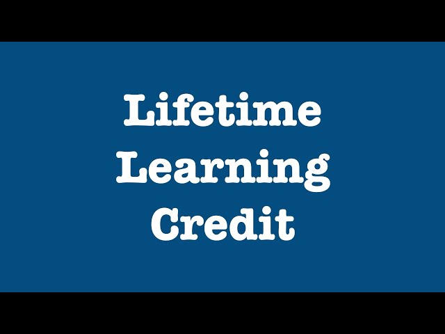 What is the Lifetime Learning Credit?