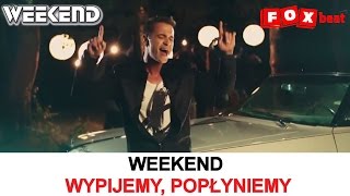 Weekend - Wypijemy Popłyniemy - Official Video (2015)