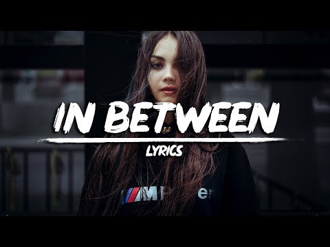 MXT - In Between (Lyrics) ft. Akacia - UCuMZUmEIz6V26xIFiyDRgJg