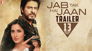 Jab Tak Hai Jaan - Trailer