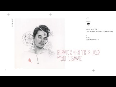 John Mayer - Never on the Day You Leave (Audio) - UC9KhB07HSEtWISy_LFWwHzw