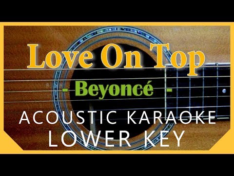 Love On Top - Beyonce [Acoustic Karaoke | Lower Key]