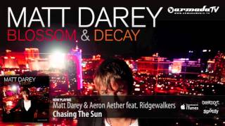 Matt Darey & Aeron Aether feat. Ridgewalkers - Chasing The Sun  (From 'Blossom & Decay' album)