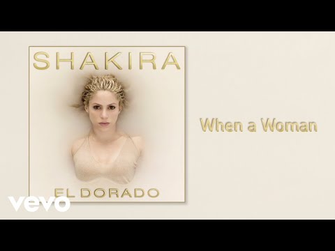Shakira - When a Woman (Audio) - UCGnjeahCJW1AF34HBmQTJ-Q