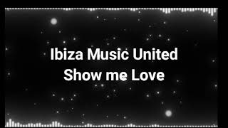 Ibiza Music United - Show Me Love (2007 Remix)