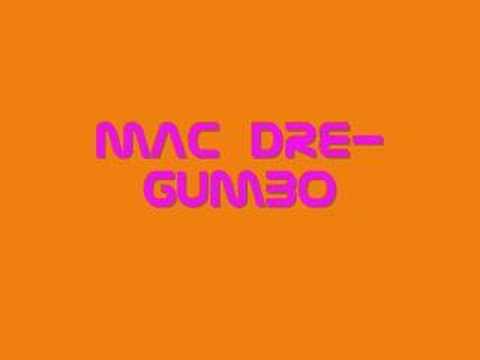 MAC DRE - Gumbo
