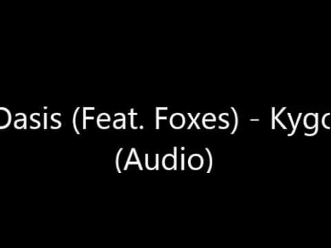 Oasis (Feat. Foxes) - Kygo (Audio)