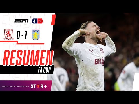 Middlesbrough 0 1 Aston Villa Resumen FA Cup Elonce