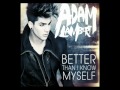 MV เพลง Better Than I Know Myself - Adam Lambert