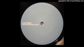 Full Blown - Some Kinda Freak (Sebastian Ingrosso Remix)