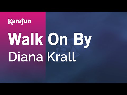 Karaoke Walk On By - Diana Krall * - UCbqcG1rdt9LMwOJN4PyGTKg