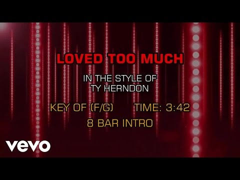 Ty Herndon - Loved Too Much (Karaoke) - UCQHthJbbEt6osR39NsST13g