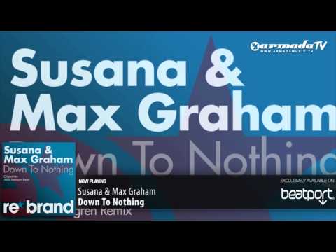Susana & Max Graham - Down To Nothing (Original Mix) - UCGZXYc32ri4D0gSLPf2pZXQ