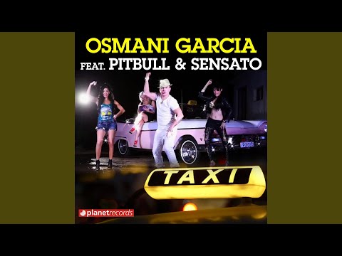 El Taxi (feat. Osmani Garcia, Sensato) (Radio Edit)