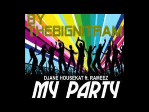 My Party (Radio Version) Djane Housekat Feat. Rameez - UCRs1hLN3Jrf3wG45CUiLYRw