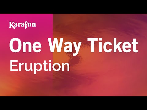 Karaoke One Way Ticket - Eruption * - UCbqcG1rdt9LMwOJN4PyGTKg