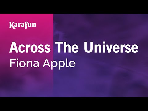 Karaoke Across The Universe - Fiona Apple * - UCbqcG1rdt9LMwOJN4PyGTKg