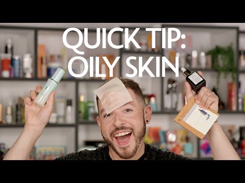 Quick Tip: Oily Skin | Sephora - UC9YX5x_VU8gfe0Oui0TaLJg