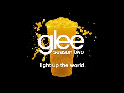 Light Up The World | Glee [HD FULL STUDIO] - UCYIrbia__mL6gh0wxuXvZdA