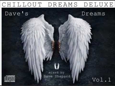 Chillout Mix-DAVE'S DREAMS - UC9x0mGSQ8PBABq-78vsJ8aA
