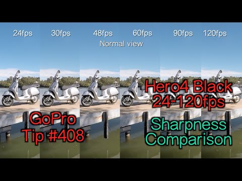 Hero4 Black - 1080p 24-120 fps Quality Sharpness Comparison - GoPro Tip #408 - UCTs-d2DgyuJVRICivxe2Ktg